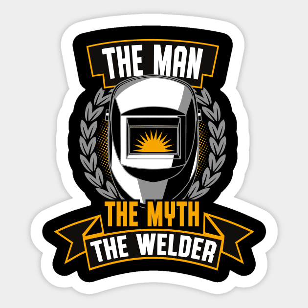 The Man The Myth The Welder Fun Welding Sticker by Foxxy Merch